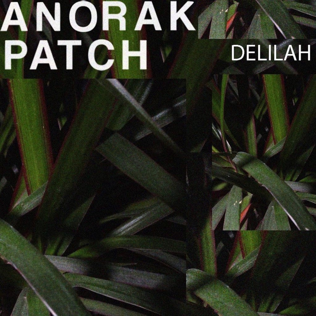 Single Review: Anorak Patch –&nbsp;Delilah