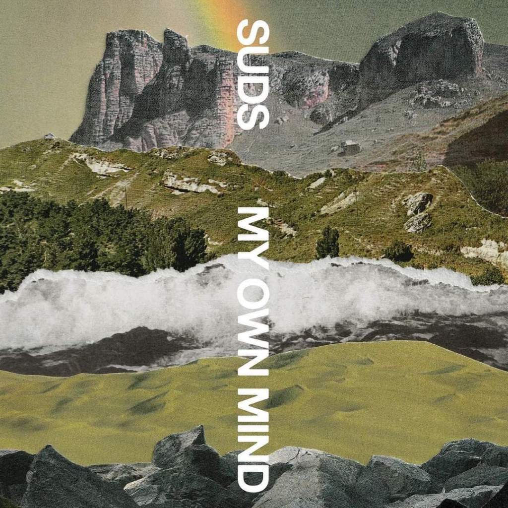 Hear This: Suds – My Own&nbsp;Mind