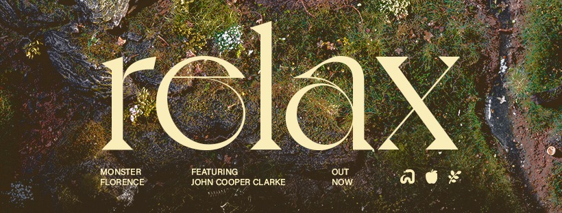 Hear This: Monster Florence – Relax (ft. John Cooper&nbsp;Clarke)